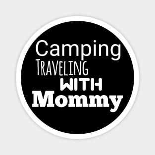 Camping traveling with mommy Magnet